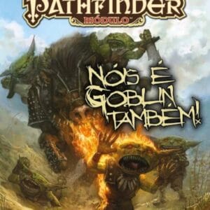 Pathfinder RPG: Nóis É Goblin Também!